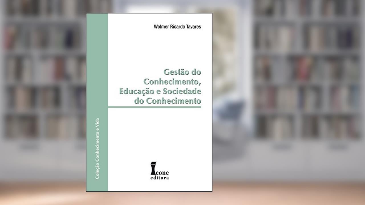 Capa de Gestão do Conhecimento, Educação e Sociedade do Conhecimento, do autor Wolmer Ricardo Tavares