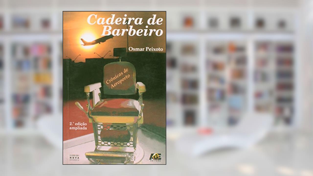 Capa de Cadeira de Barbeiro. Crônicas de Aeroporto, do autor Osmar Peixoto