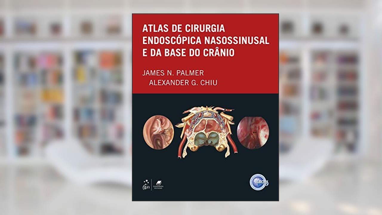 Capa de Atlas de Cirurgia Endoscópica Nanossinusal e da Base do Crânio, do autor James James N. Palmer