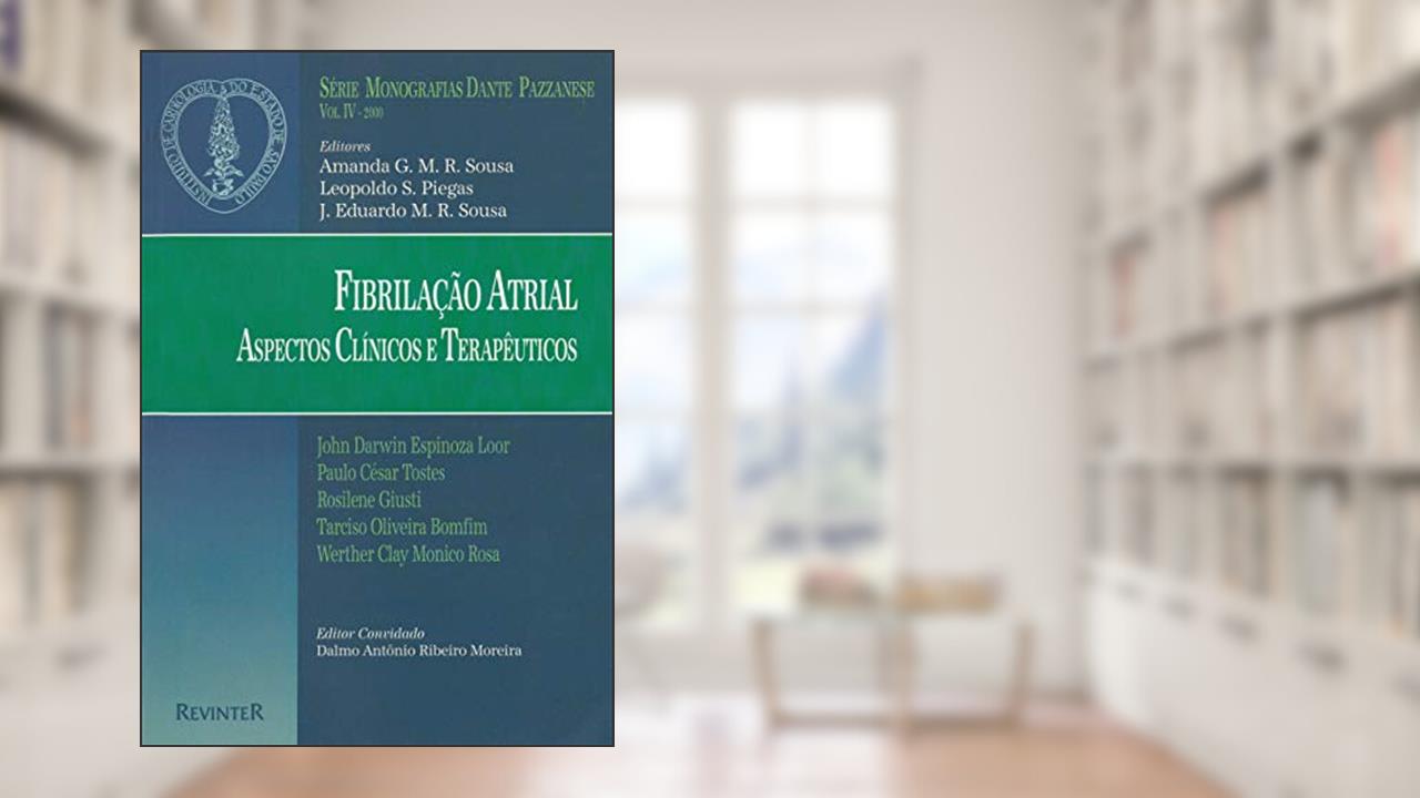 Capa de Fibrilação Atrial: Aspectos Clínicos e Terapêuticos, do autor Dante Pazzanese