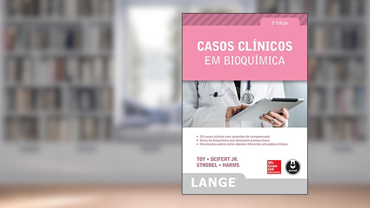 Capa de Casos Clínicos em Bioquímica, do autor Eugene C. Toy; William E. Seifert Jr.; Henry W. Strobel; Konrad P. Harms
