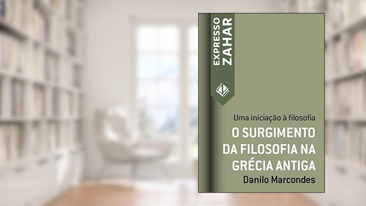 Capa de O surgimento da filosofia na Grécia antiga: Uma iniciação à filosofia (Expresso Zahar), do autor Danilo Marcondes