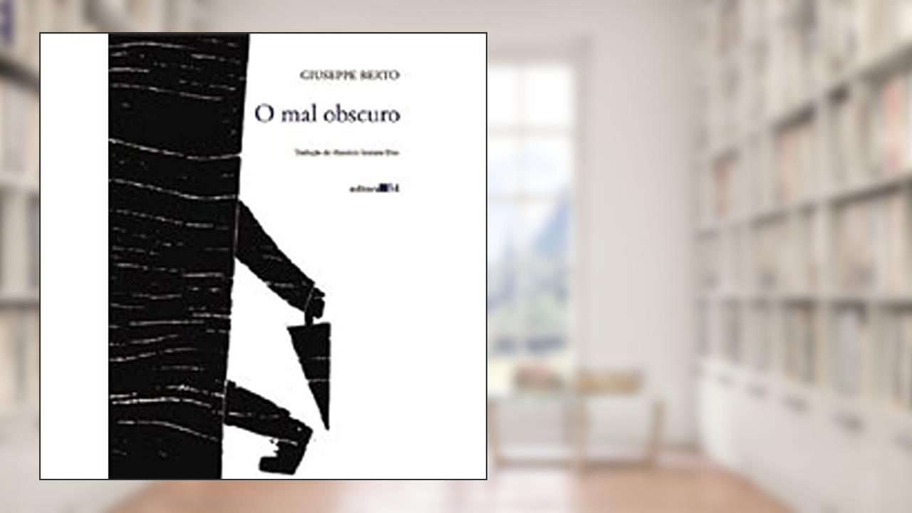 Capa de O mal obscuro, do autor Giuseppe Berto