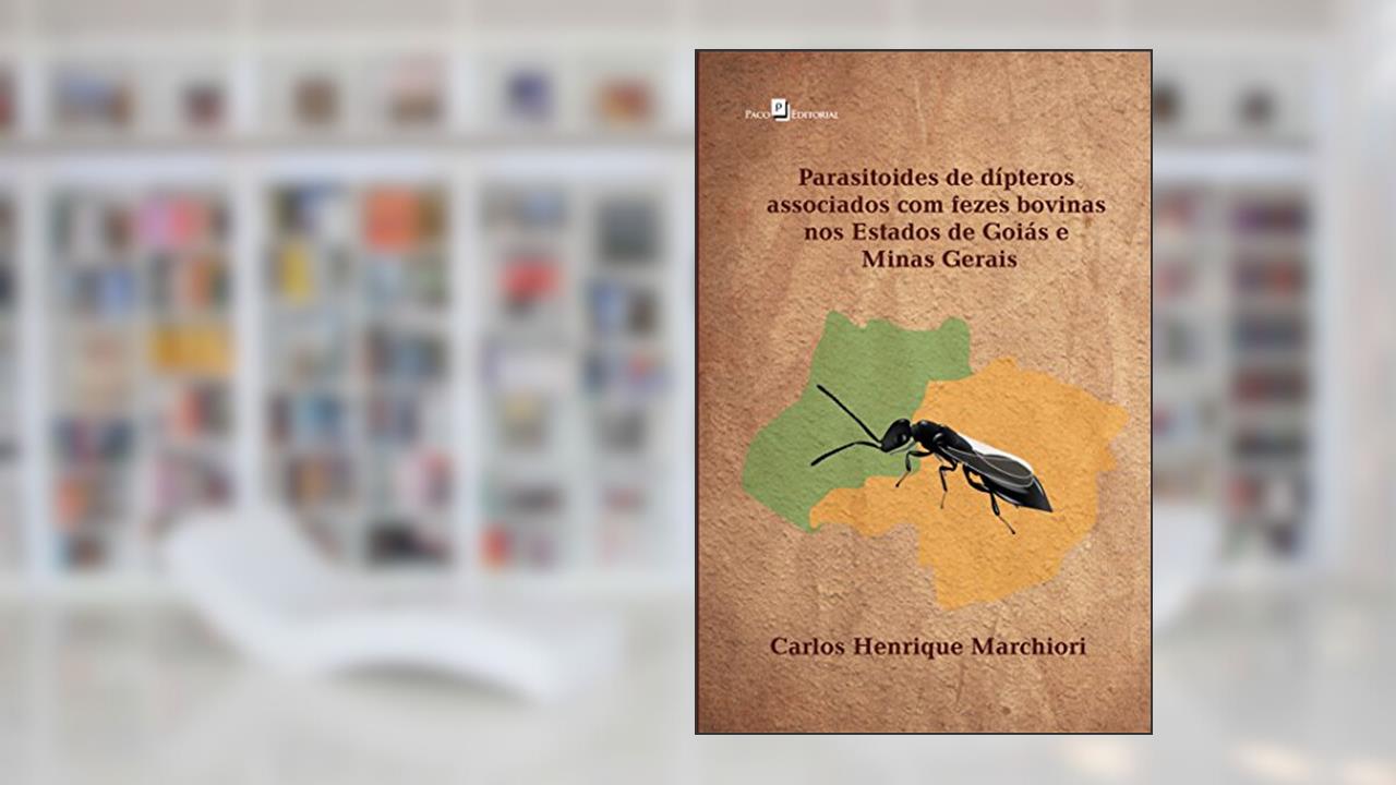 Capa de Parasitoides de Dípteros Associados com Fezes Bovinas nos Estados de Goiás e Minas Gerais, do autor Carlos Henrique Marchiori