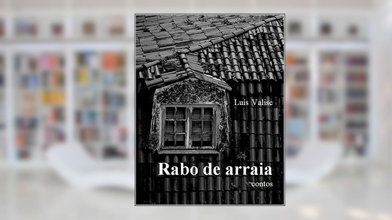 Capa de Rabo de arraia, do autor Luís Valise