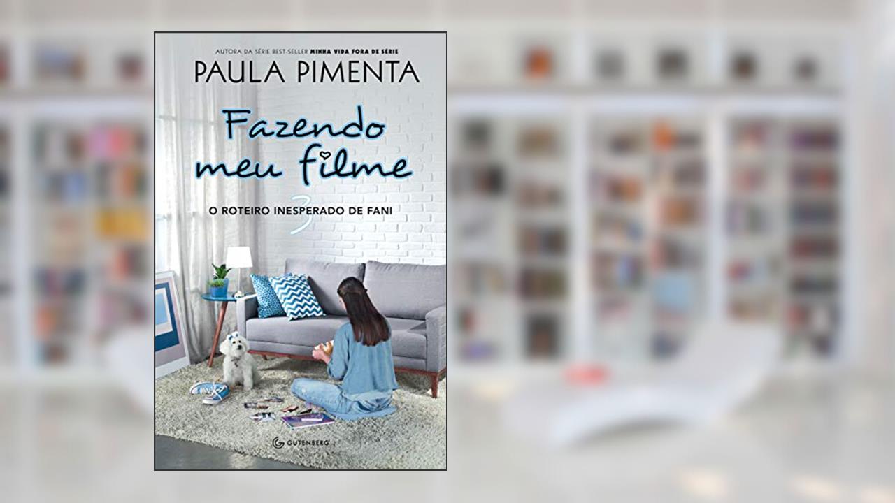 Capa de Fazendo meu filme 3 - O roteiro inesperado de Fani, do autor Paula Pimenta