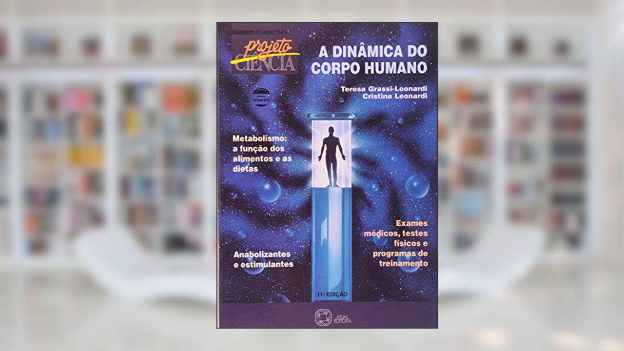 Capa de A dinâmica do corpo humano, do autor Cristina Goulart B. Leonardi; Katia Paulilo Mantovani; Teresa Cristina C. G. Leonardi