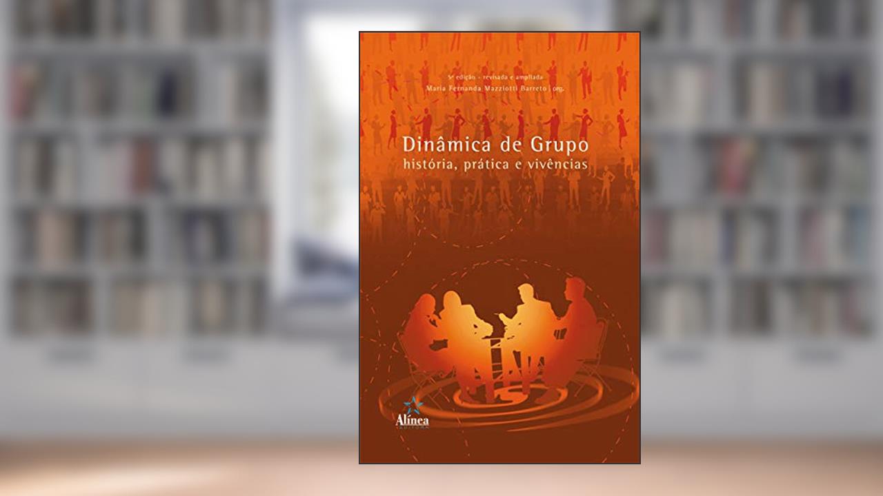 Capa de Dinâmica de Grupo. História, Prática e Vivências, do autor Maria Fernanda Mazzotti Barreto