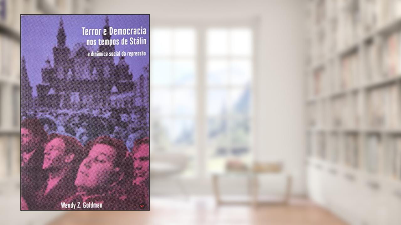 Capa de TERROR E DEMOCRACIA NOS TEMPOS DE STÁLIN: A DINÂMICA SOCIAL DA REPRESSÃO, do autor WENDY Z. GOLDMAN