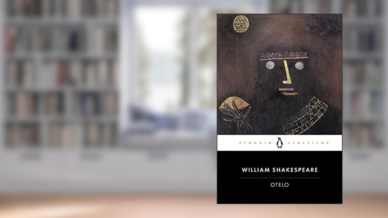 Otelo: A tragédia de Otelo, o mouro de Veneza, do autor William Shakespeare
