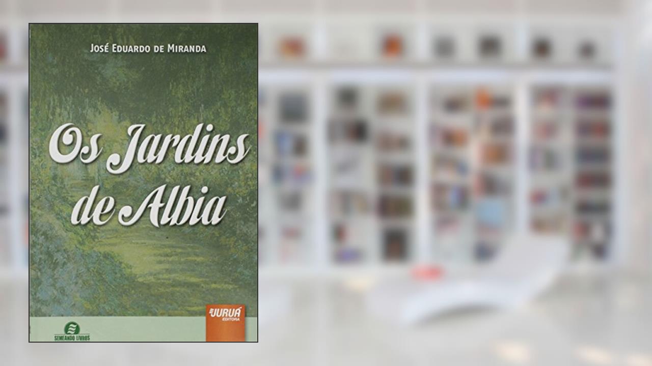Capa de Jardins de Albia, Os - Semeando Livros, do autor José Eduardo de Miranda