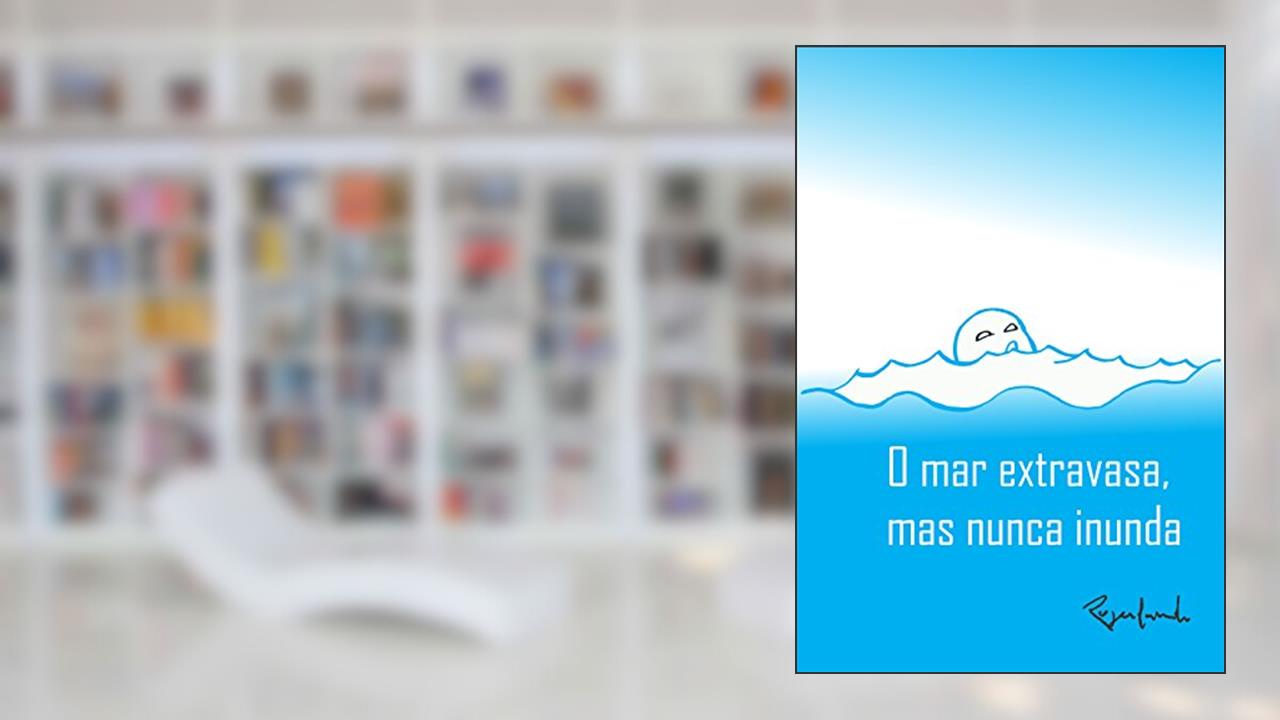 Capa de O mar extravasa, mas nunca inunda, do autor Rogerlando Cavalcante