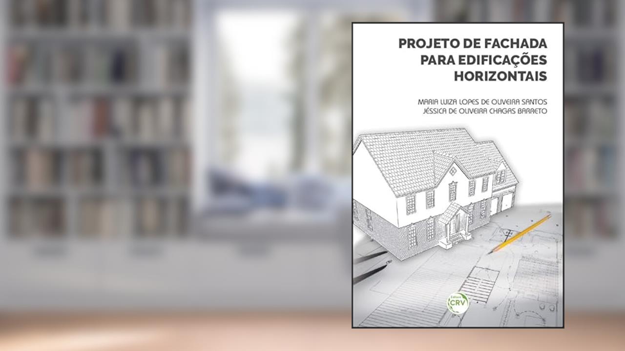 Capa de Projeto de fachada para edificações horizontais, do autor Maria Luiza Lopes de Oliveira Santos; Jéssica de Oliveira Chagas Barreto