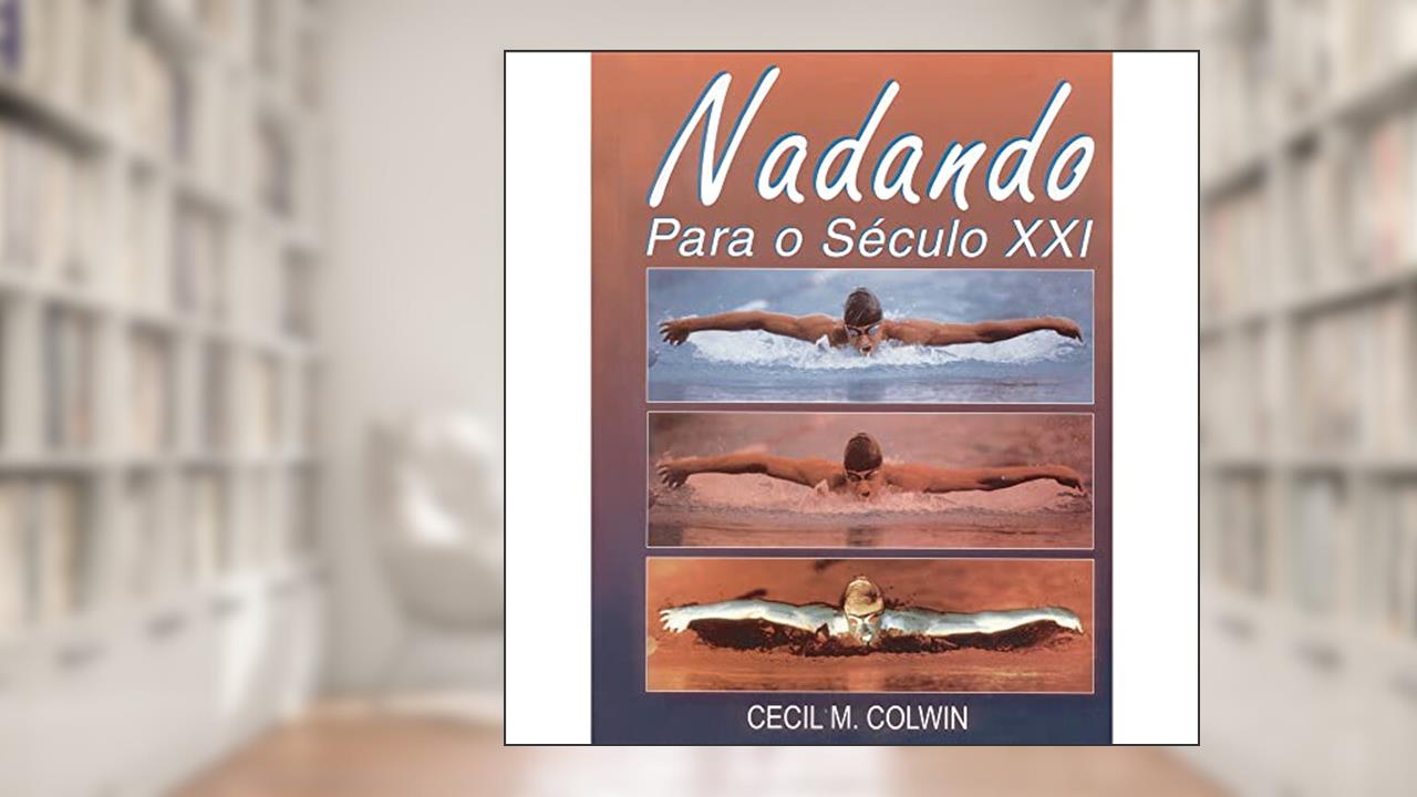 Capa de Nadando para o Século XXI, do autor Cecil M. Colwin