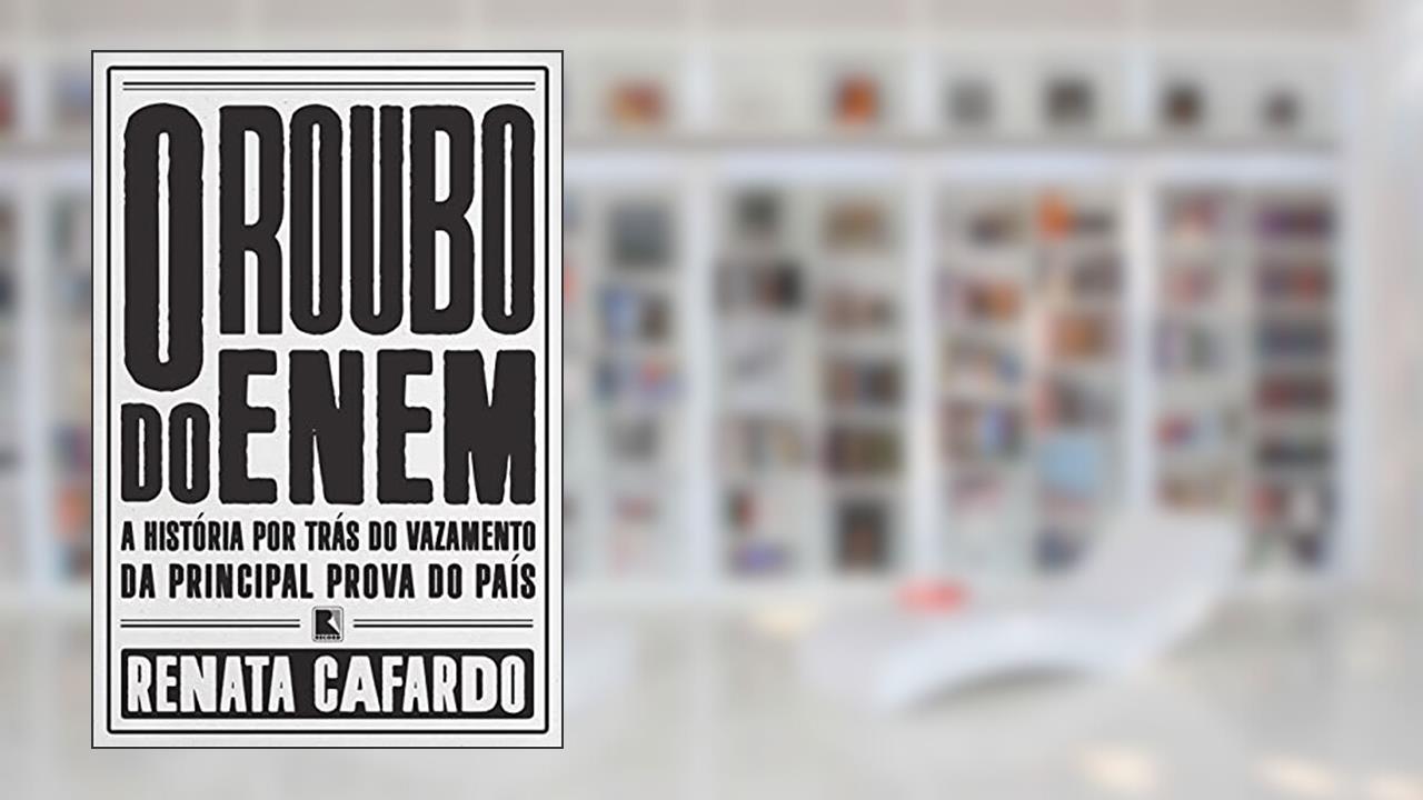 Capa de O roubo do ENEM: A história por trás do vazamento da principal prova do país, do autor Renata Cafardo