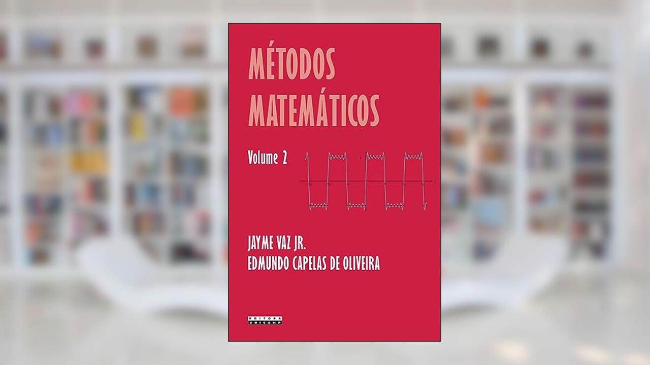 Capa de Métodos matemáticos - vol 2: Volume 2, do autor Jayme Vaz Jr.