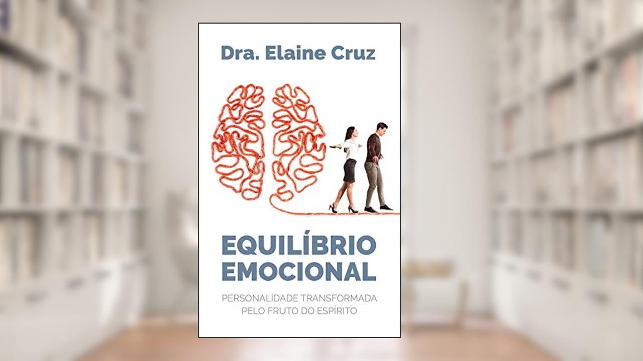 Capa de Equilíbrio Emocional: Personalidade Transformada Pelo Fruto do Espírito, do autor Elaine Cruz