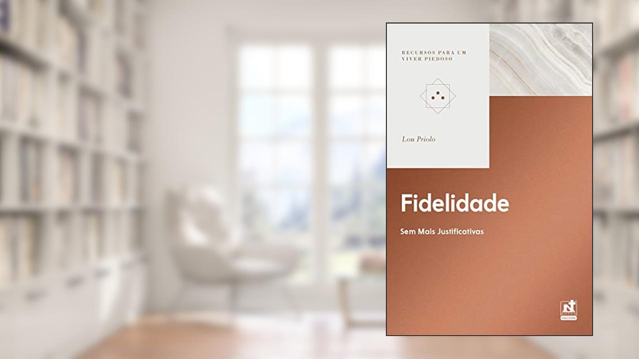 Capa de FIDELIDADE - SEM MAIS JUSTIFICATIVAS, do autor Lou Priolo