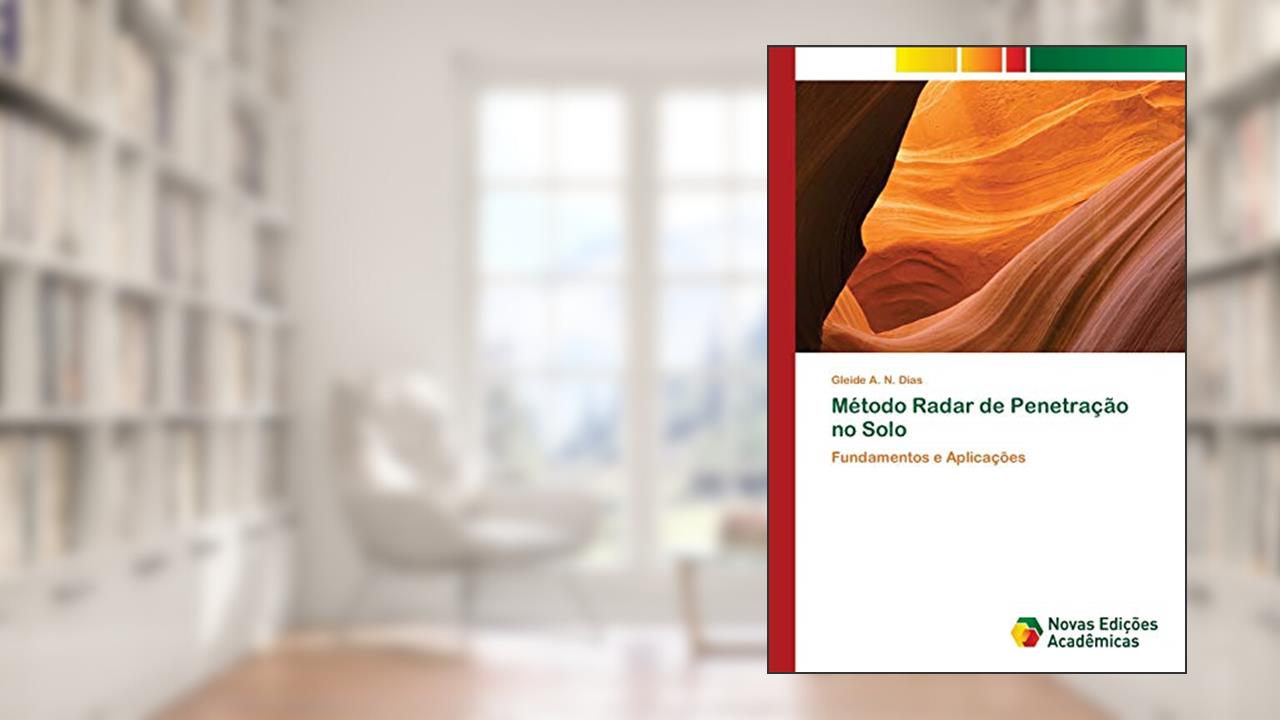 Capa de Método Radar de Penetração no Solo: Fundamentos e Aplicações, do autor Gleide A. N. Dias