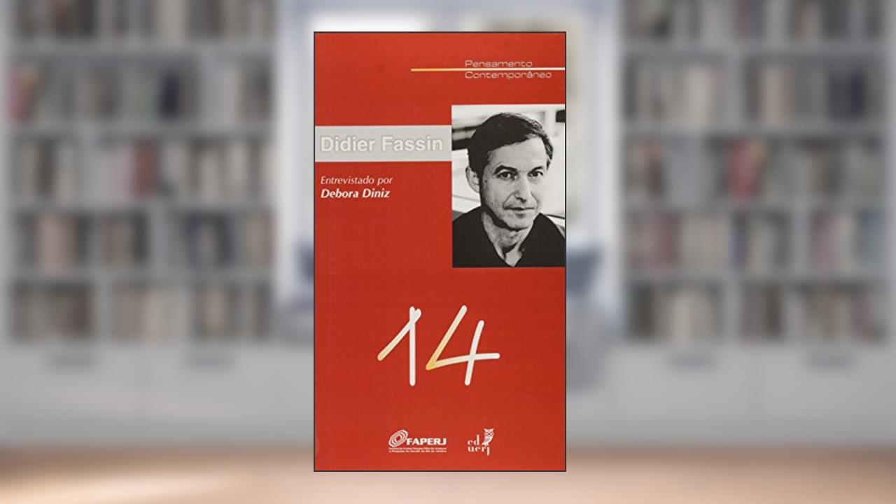 Capa de Didier Fassin Entrevistado por Debora Diniz, do autor Debora Diniz