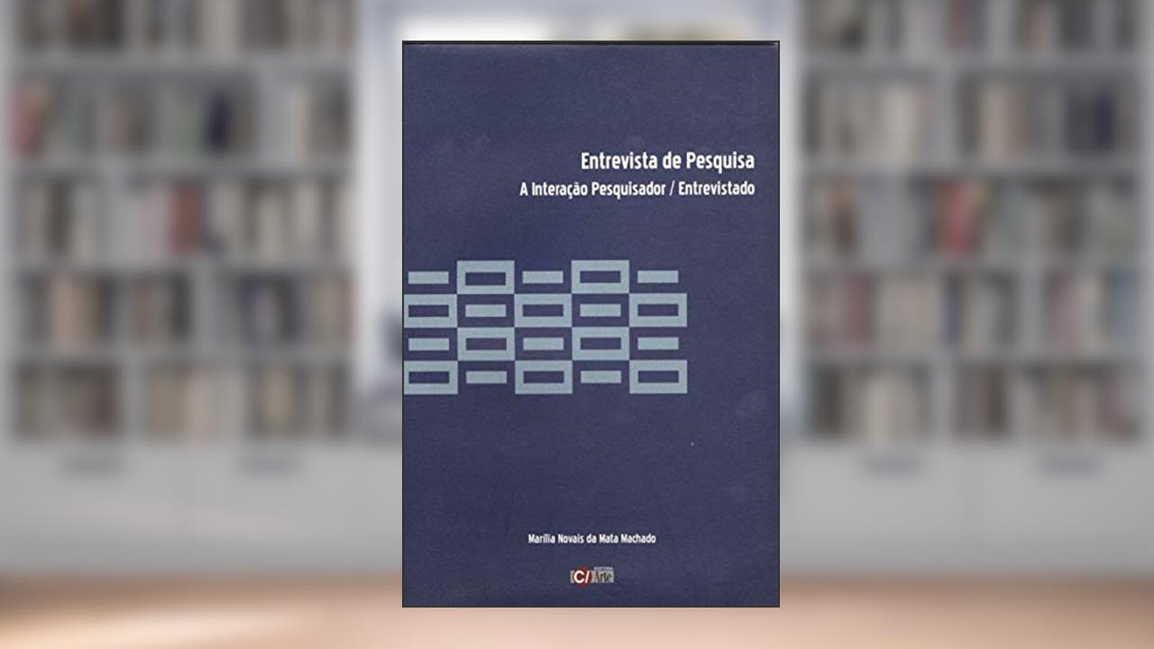 Capa de Entrevista de Pesquisa: A Interação Pesquisador/entrevistado, do autor Marília Novais da Mata Machado