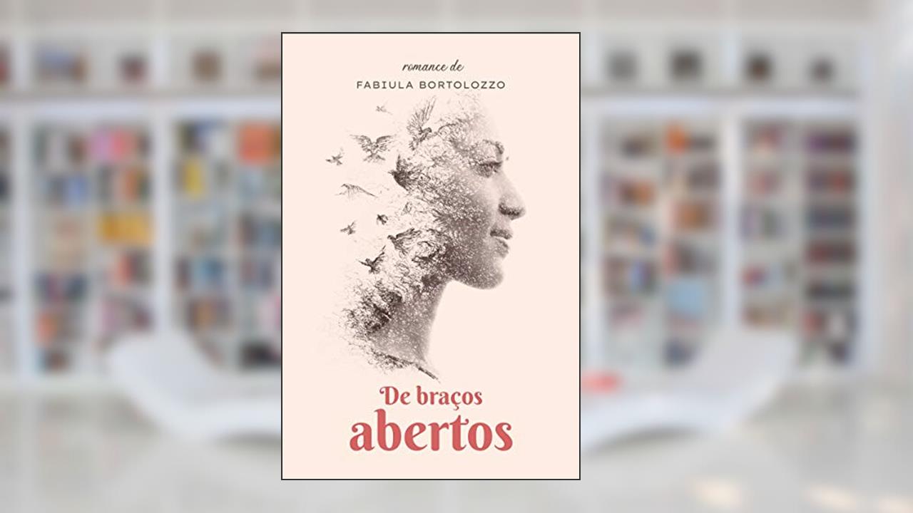 Capa de De Braços Abertos, do autor Fabiula Bortolozzo