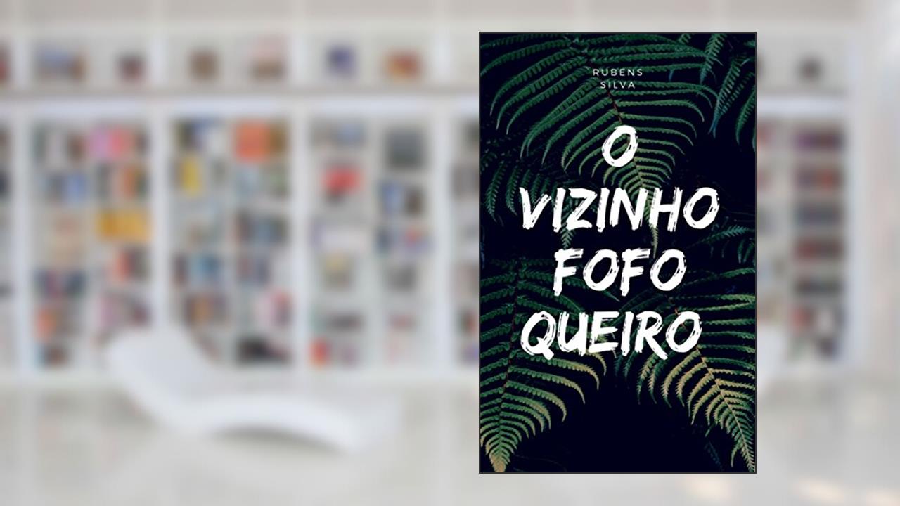 Capa de O VIZINHO FOFOQUEIRO: FOFOQUEIRO, do autor RUBENS SILVA