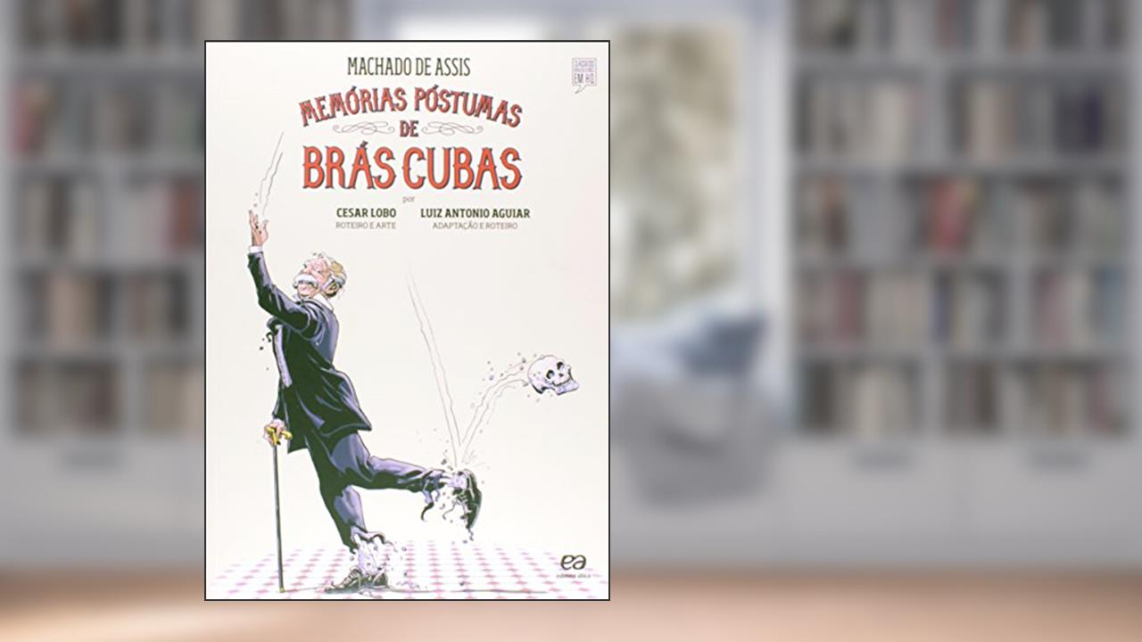 Capa de Memórias póstumas de Brás Cubas, do autor Luiz Antônio Aguiar; Machado de Assis