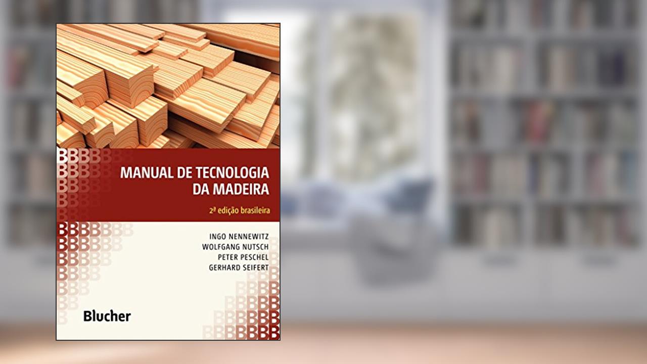 Capa de Manual de Tecnologia da Madeira, do autor Ingo Nennewitz; Wolfgang Nutsch; Peter Peschel; Gerhard Seifert