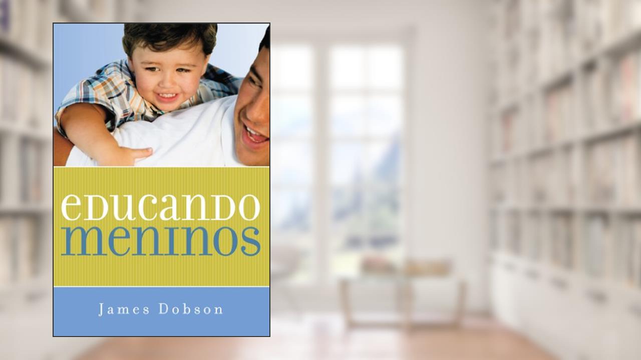 Capa de Educando meninos, do autor James Dobson