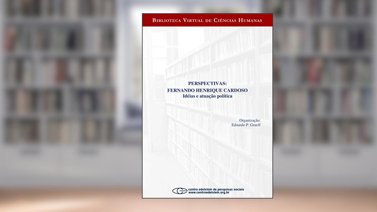 Capa de Perspectivas: Fernando Henrique Cardoso: idéias e atuação política, do autor Fernando Henrique Cardoso; Eduardo P. Graeff