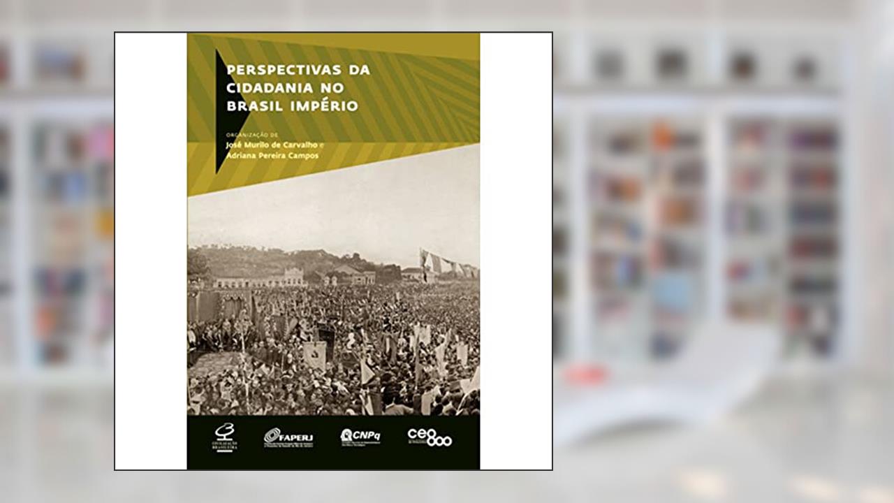 Capa de Perspectivas da cidadania no Brasil Império, do autor José Murilo de Carvalho