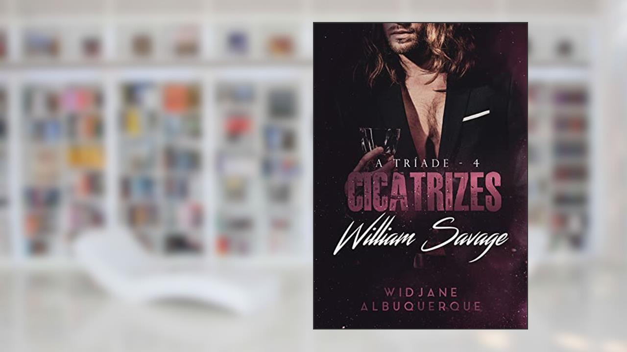 Capa de Cicatrizes: William Savage (A Tríade Livro 4), do autor Widjane Albuquerque