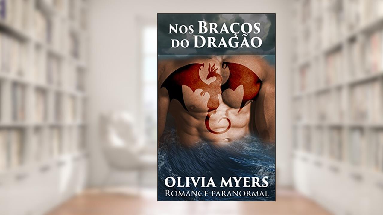 Capa de Nos Braços do Dragão : Romance paranormal, do autor Olivia Myers