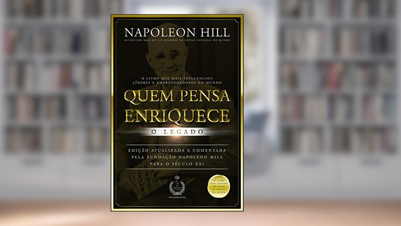 Capa de Quem pensa enriquece: O legado, do autor Napoleon Hill