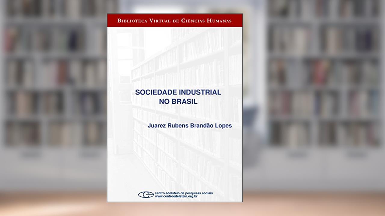Capa de Sociedade industrial no Brasil, do autor Juarez Rubens Brandão Lopes