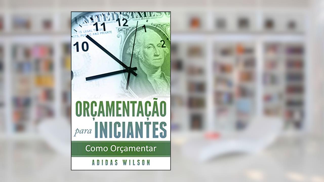 Capa de Orçamentação para Iniciantes: Como Orçamentar, do autor Adidas Wilson