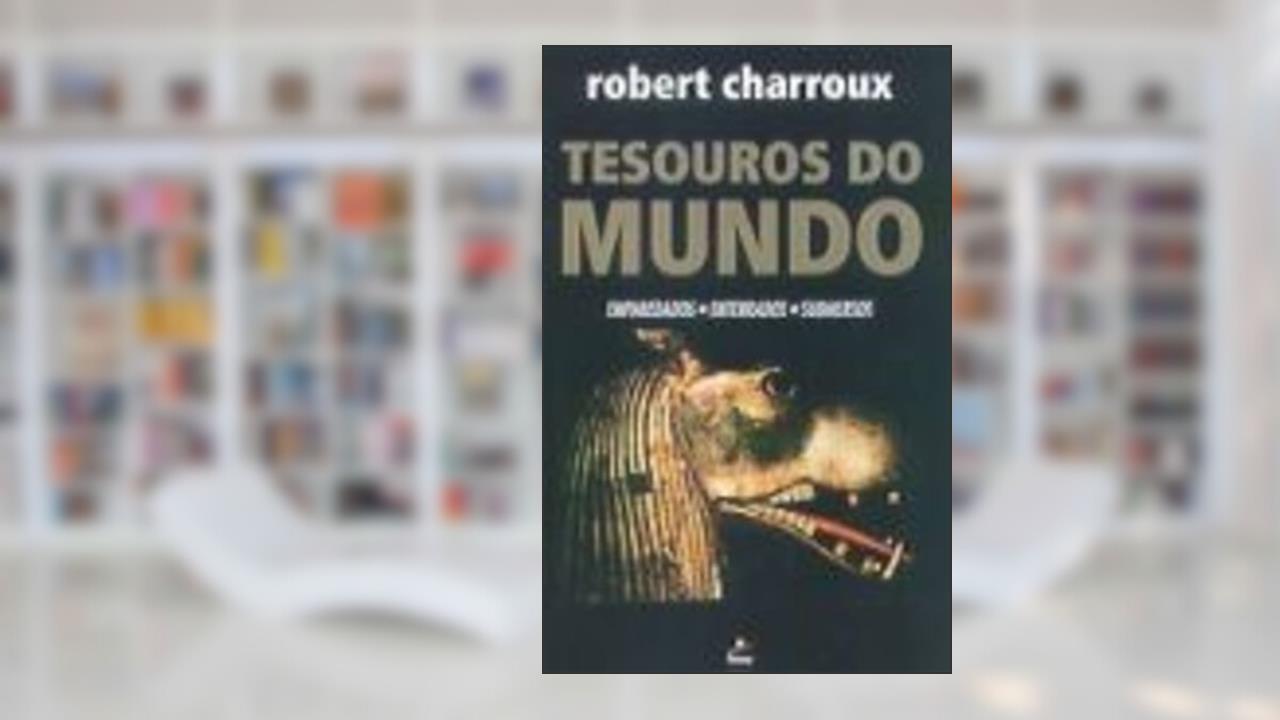 Capa de Tesouros do Mundo Emparedados Enterrados Submersos, do autor Robert Charroux