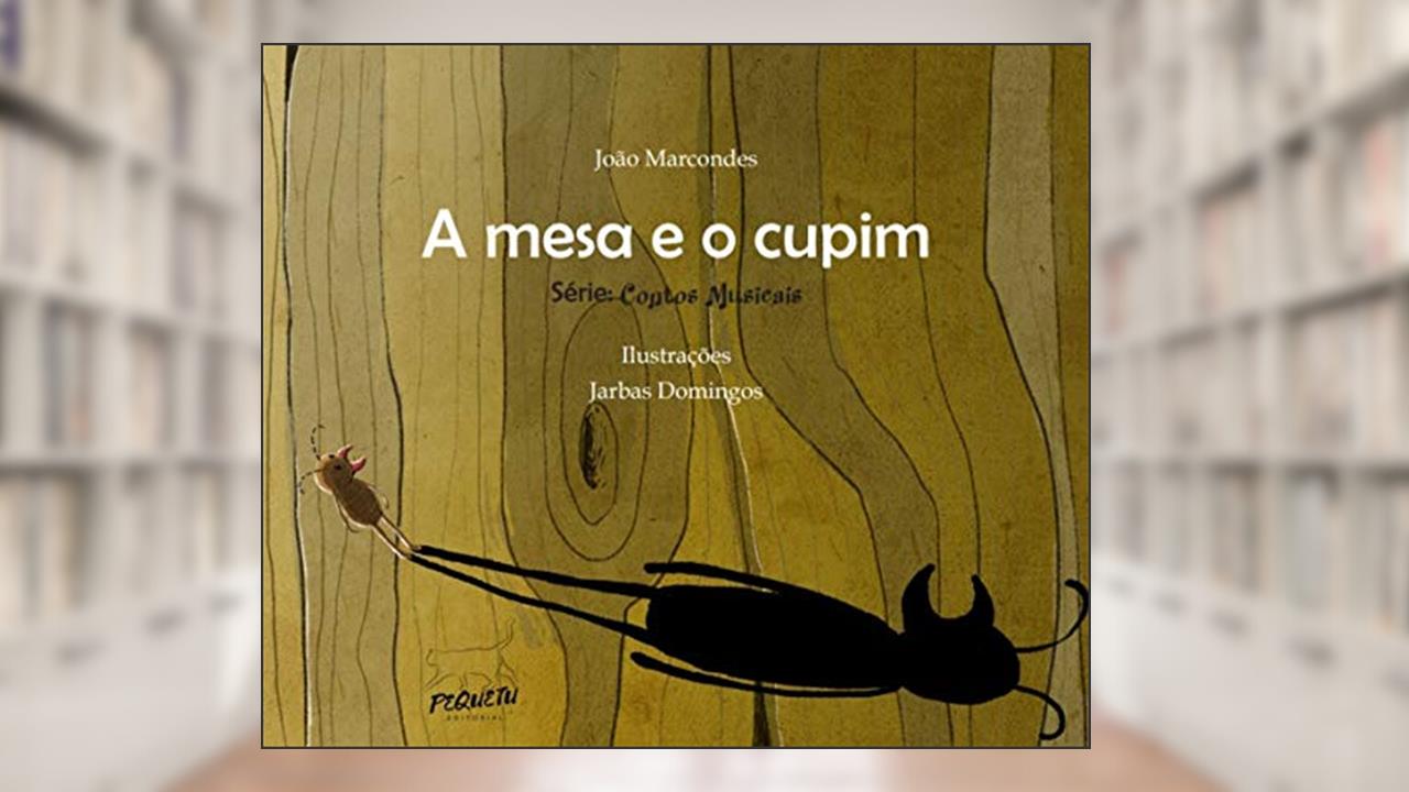 Capa de A mesa e o cupim (Contos Musicais Livro 1), do autor João Marcondes