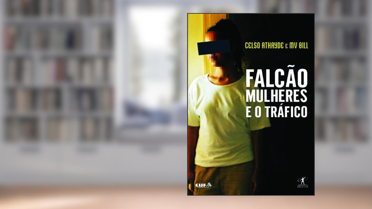 Capa de Falcão - mulheres e o tráfico, do autor MV Bill; Celso Athayde