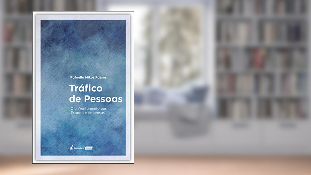 Capa de Tráfico De Pessoas: O Enfrentamento Por Estados E Empresas - 2020, do autor Rafaella Mikos Passos