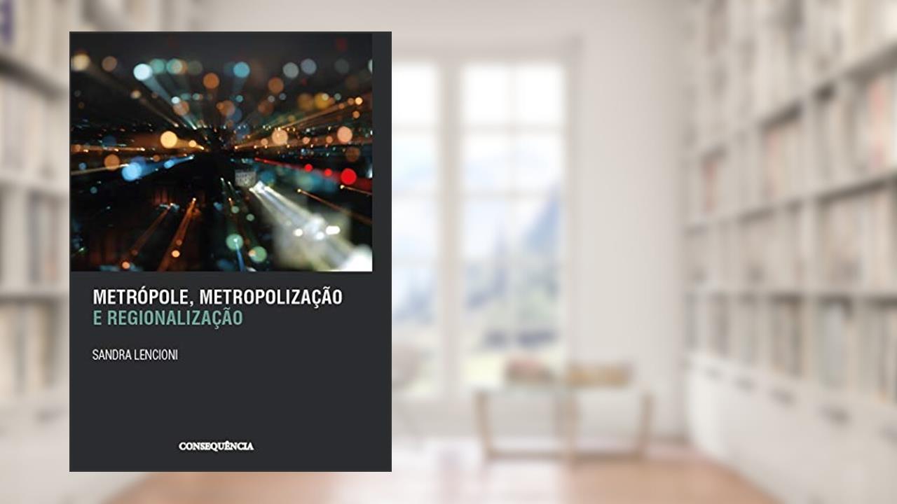 Capa de METROPOLE, METROPOLIZACAO E REGIONALIZACAO, do autor SANDRA LENCIONI
