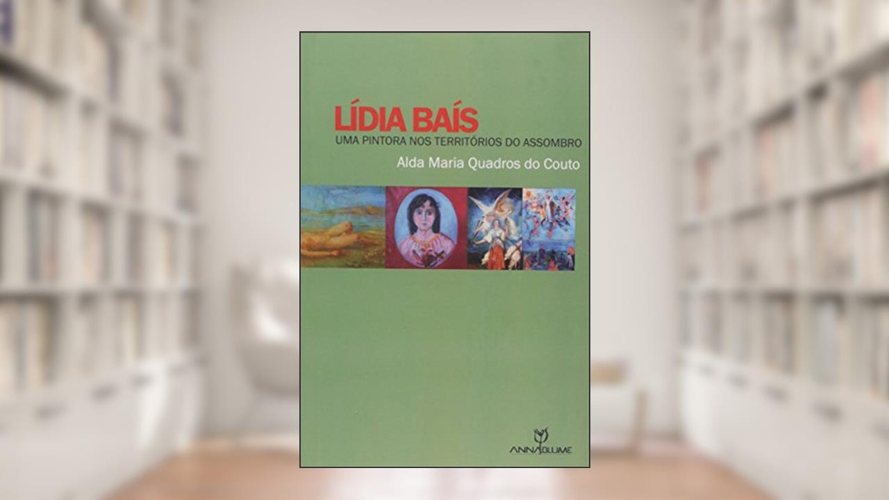Capa de Lidia Bais - Uma Pintora Nos Territorios Do Assombro - 1, do autor Alda Maria Quadros Do Couto