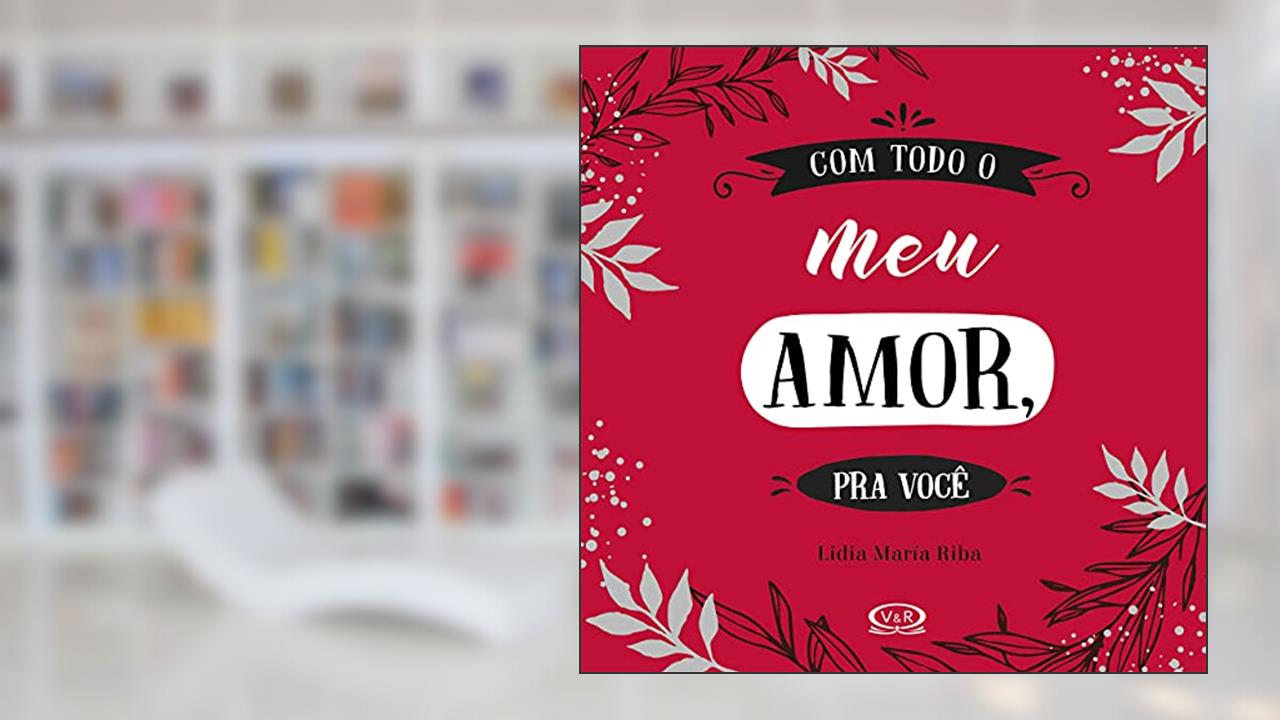 Capa de Com todo o meu amor, pra você, do autor Lidia María Riba