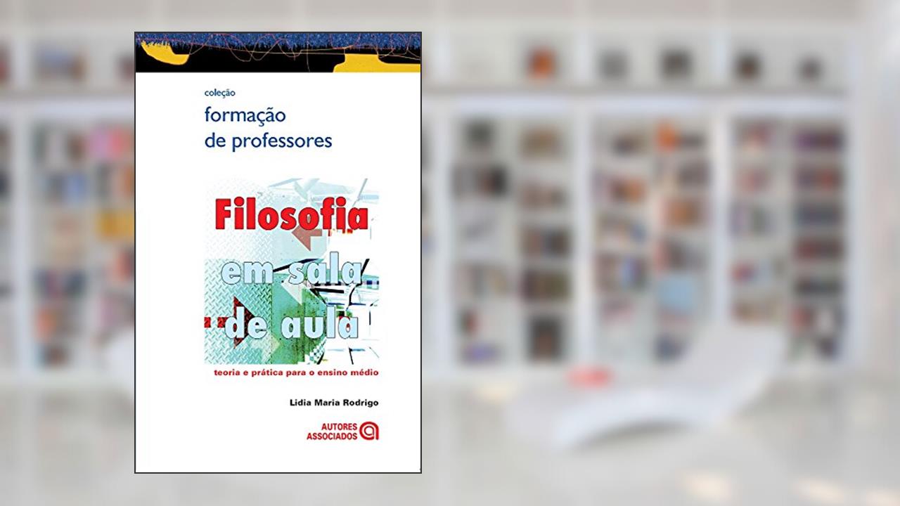 Capa de Filosofia em Sala de Aula: Teoria e Prática Para o Ensino Médio, do autor Lídia Maria Rodrigo
