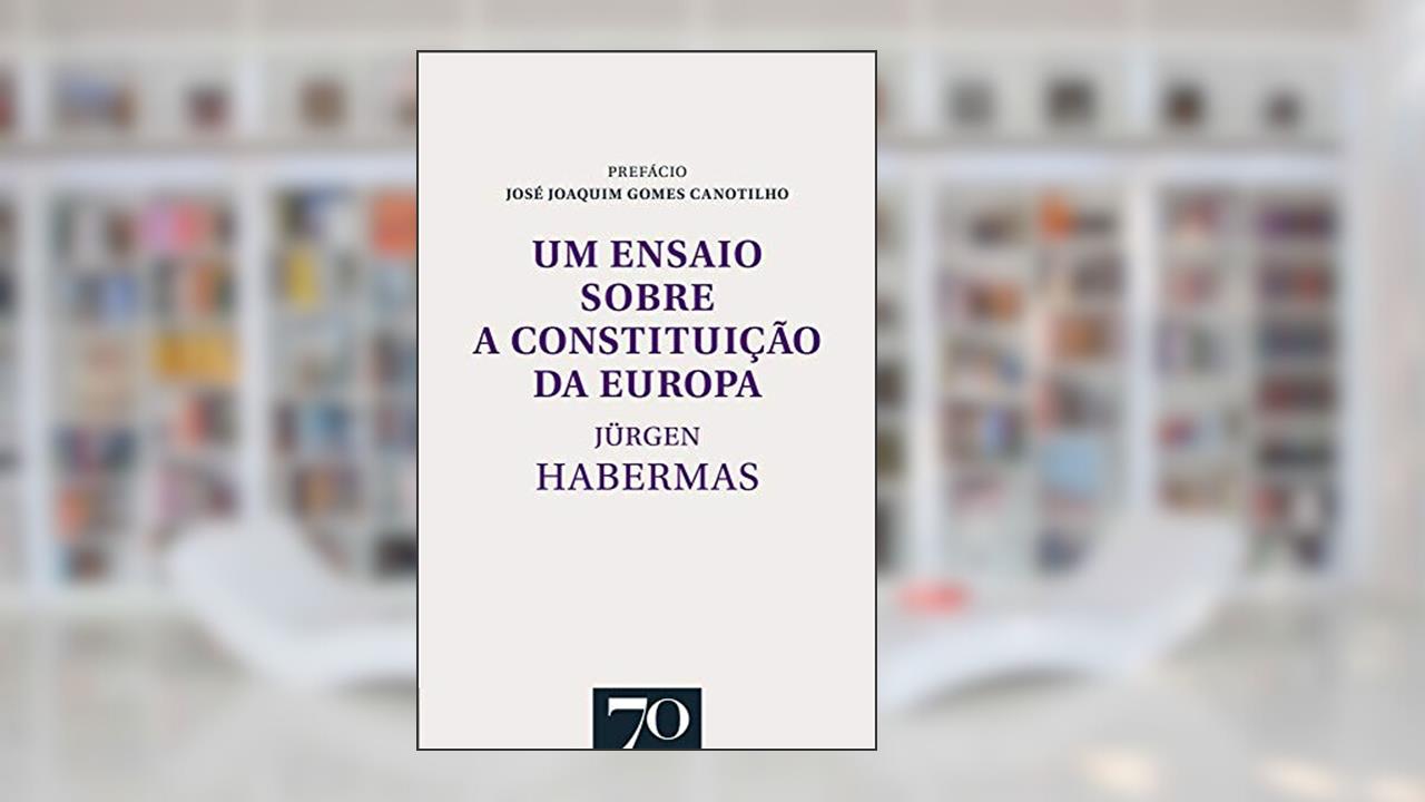 Capa de Um Ensaio Sobre a Constituição da Europa, do autor Jürgen Habermas