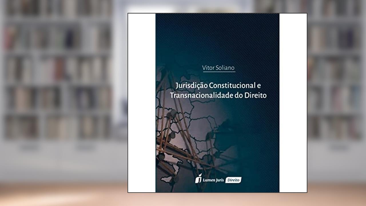 Capa de Jurisdição Constitucional e Transnacionalidade do Direito, do autor Vítor Soliano