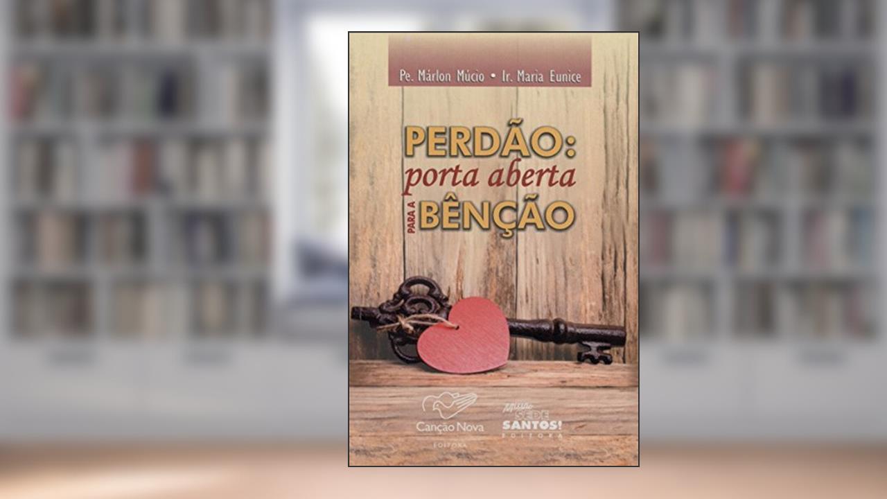 Capa de Perdão. Porta Aberta Para a Benção, do autor Padre Marlon Mucio
