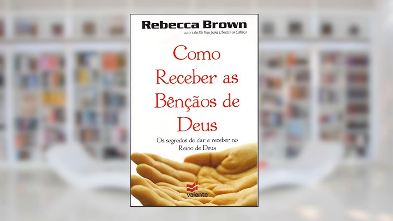 Capa de Como Receber as Bênçãos de Deus, do autor Rebecca Brown