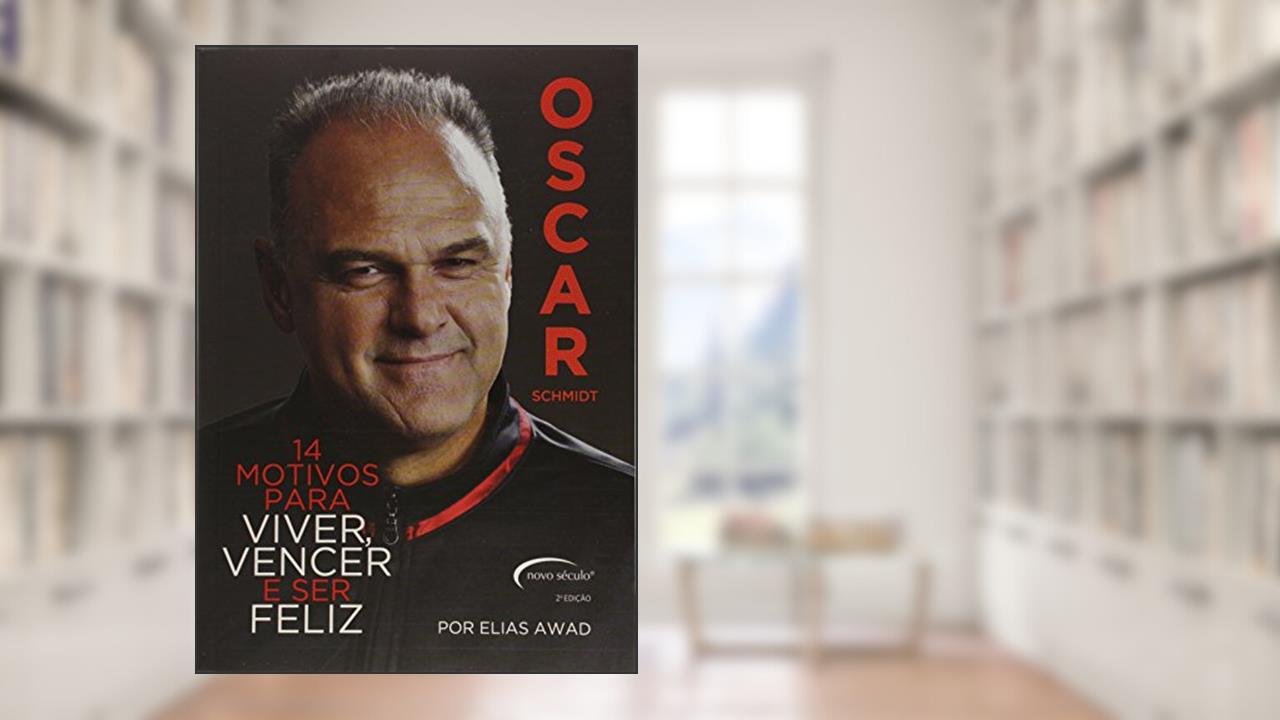Capa de Oscar Schmidt. 14 Motivos Para Viver, Vencer e Ser Feliz, do autor Elias Awad